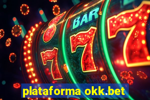 plataforma okk.bet